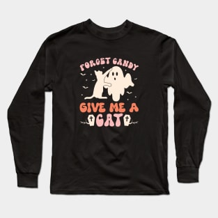 Forget Candy; Give Me A Cat Long Sleeve T-Shirt